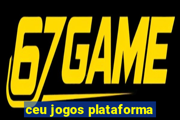 ceu jogos plataforma